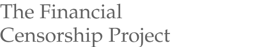 The Financial Censorship Project